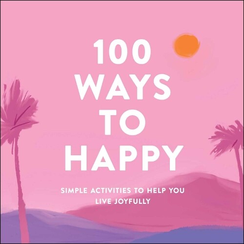 100 Ways to Happy (Hardback) (UK IMPORT)
