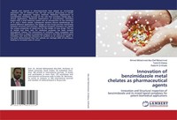 Innovation Of Benzimidazole Metal Chelates As Pharmaceutical Agents Ahmed Mohamm