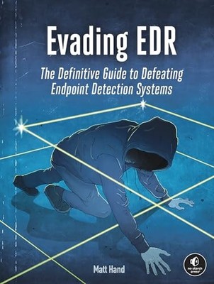 Evading EDR: The Definitive Guide to Defeating Endpoint Detection Systems., Hand