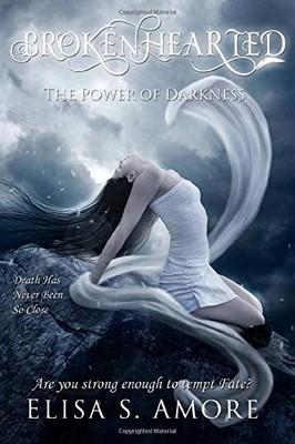 BROKENHEARTED - THE POWER OF DARKNESS (TOUCHED) (VOLUME 3) By Elisa S. Amore