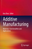 Additive Manufacturing Materials, Functionalities And Applications Kun Zhou Buch