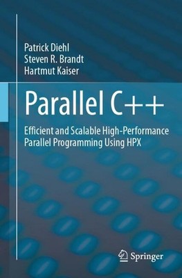 Parallel C++: Efficient and Scalable High-Performance Parallel Programming Using
