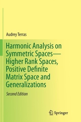 Terras - Harmonic Analysis on Symmetric Spaces-Higher Rank Spaces Pos - X555z