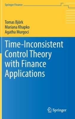 Time-Inconsistent Control Theory with Finance Applications by Tomas Björk: New