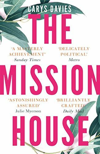 The Mission House By Carys Davies. 9781783784318