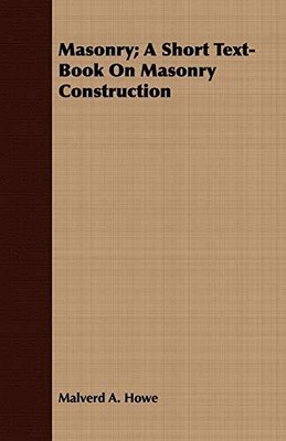 Howe - Masonry  A Short Text-Book On Masonry Construction - New paper - S9000z