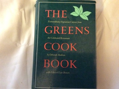 The Greens Cookbook: Extraordinary Vegetarian Cuisine from the Celebrated Re...