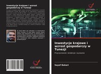 Sayef Bakari | Inwestycje Krajowe I Wzrost Gospodarczy W Tunezji | Taschenbuch