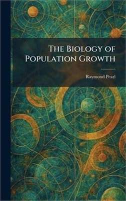 The Biology of Population Growth (Hardback or Cased Book)