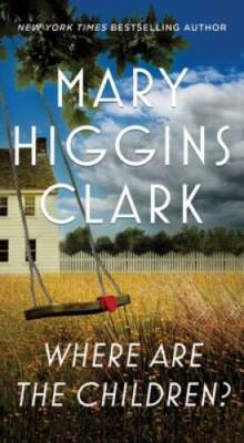 Where Are the Children - Mass Market Paperback By Clark, Mary Higgins - GOOD