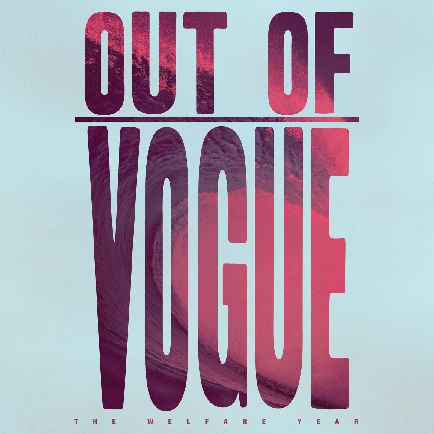 OUT OF VOGUE THE WELFARE YEAR Vinyl NUOVO