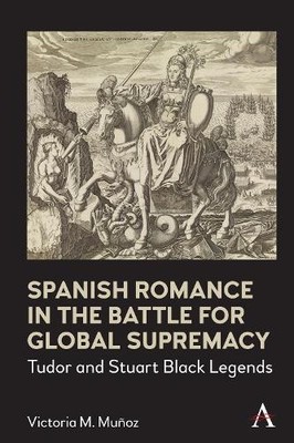 Spanish Romance in the Battle for Global Supremacy - 9781839985461