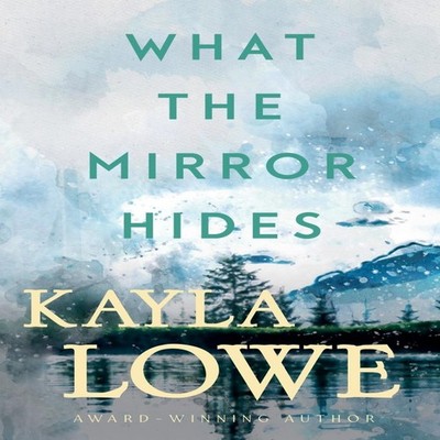 What the Mirror Hides Kayla Lowe Paperback Draft2Digital