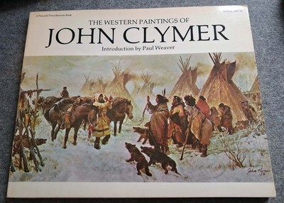 Paul Weaver - The Western Painitings of John Clymer (Taschenbuch 1977)
