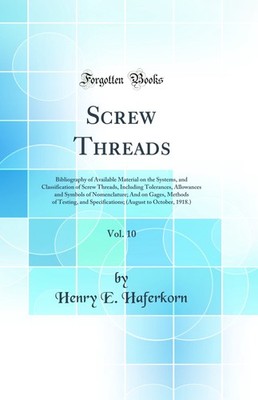 Screw Threads, Vol. 10 (Classic Reprint)