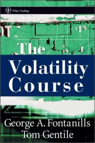The Volatility Course - Hardcover By Fontanills, George A - GOOD
