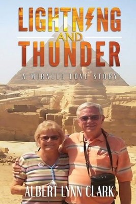 Lightning And Thunder: A Miracle Love Story by Albert L. Clark Paperback Book