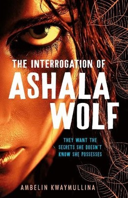 The Tribe 1: The Interrogation of Ashala Wolf by Kwaymullina, Ambelin 1406353396