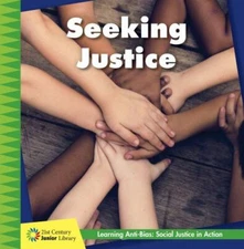 Seeking Justice (21st Century Junior Library: Anti-Bias Learning: Social Justice