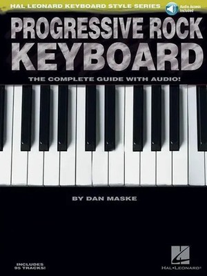 Progressive Rock Keyboard the Complete Guide with Online Audio! | Dan Maske
