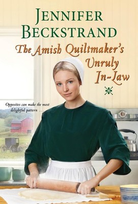 The Amish Quiltmaker s Unruly In-Law