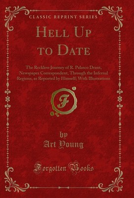 Hell Up to Date: The Reckless Journey of R (Classic Reprint)