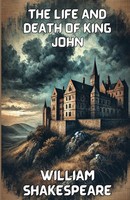 The Life And Death Of King John(Illustrated) William Shakespeare Taschenbuch