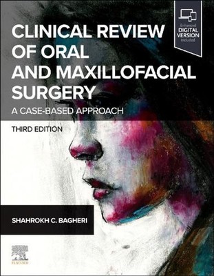 Clinical Review of Oral and Maxillofacial Surgery: A Case-based Approach by Shah