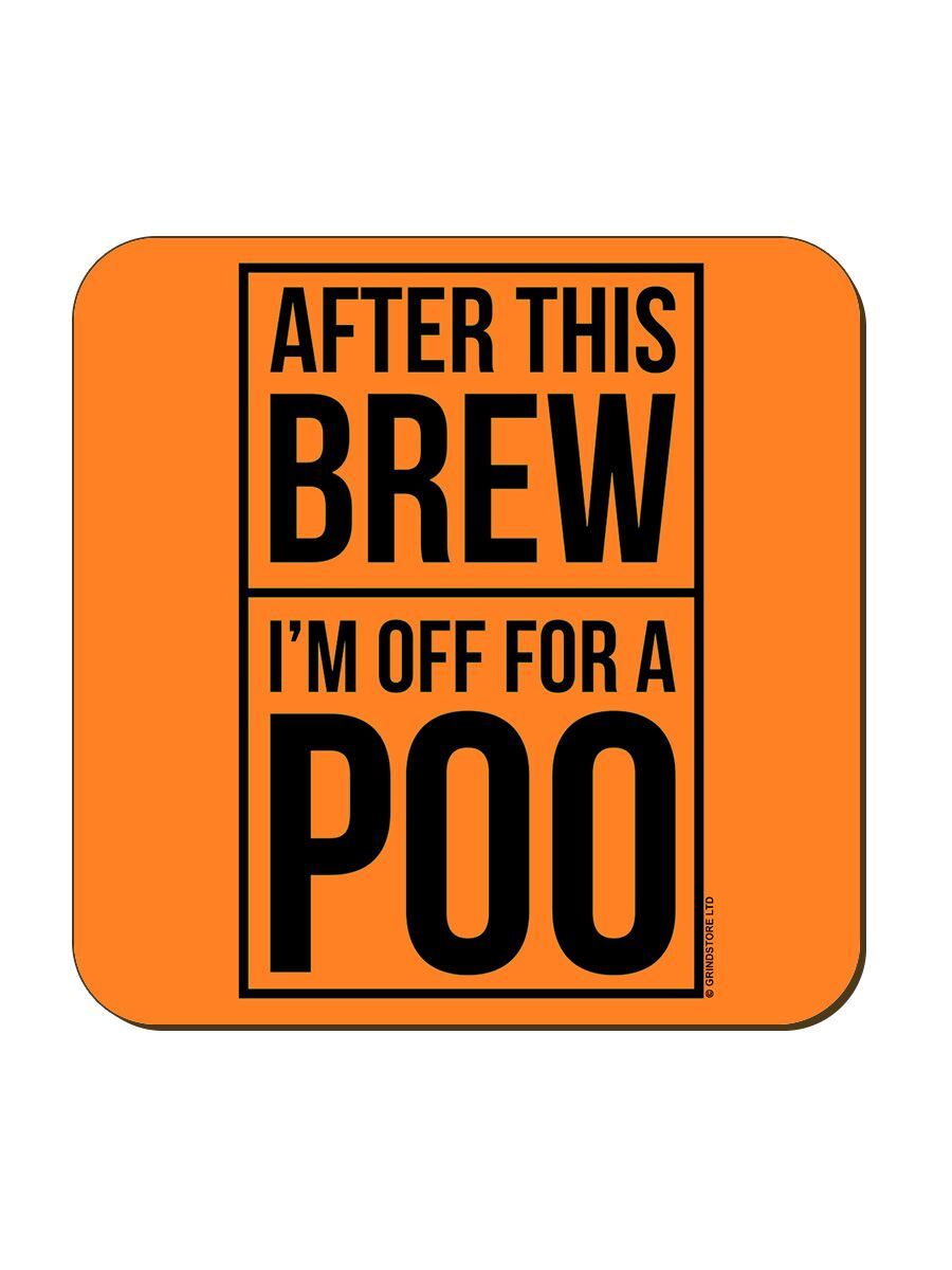 Coaster After This Brew I'm Off For A Poo Neon Orange 9.2x9.2cm