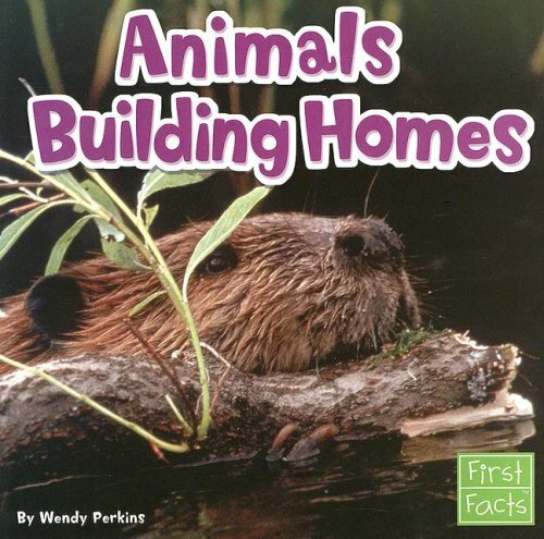 Learn about Animal Behavior Ser. Animals Building Homes by Wendy