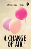 Anthony Hope | A Change Of Air | Taschenbuch | Englisch (2024)