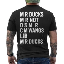 M R Ducks M R Not O S M R CM Wangs Lib M R Ducks ON BACK T-Shirt