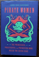 PIRATE WOMEN, Laura Sook Duncombe, Chicago Review Press, 1st Edit, 2017, in DJ