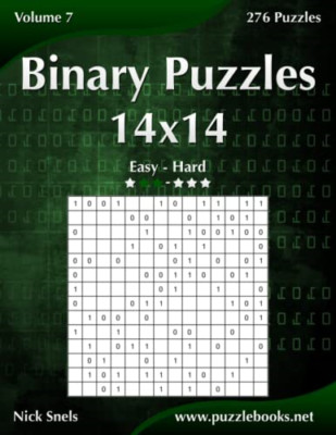 Binary Puzzles 14x14 - Easy to Hard - Volume 7 - 276 Pu - Paperback NEW Snels, N