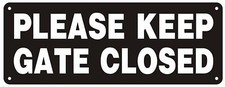 PLEASE KEEP GATE CLOSED SIGN BLACK  ALUMINIUM 3x8 Rust Free -REF24-1027