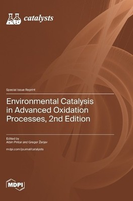 Albin Pintar Gr Environmental Catalysis in Advanced Oxidatio (Gebundene Ausgabe)