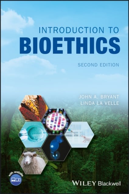 Introduction to Bioethics, 2nd Edition Bryant Paperback Wiley–Blackwell