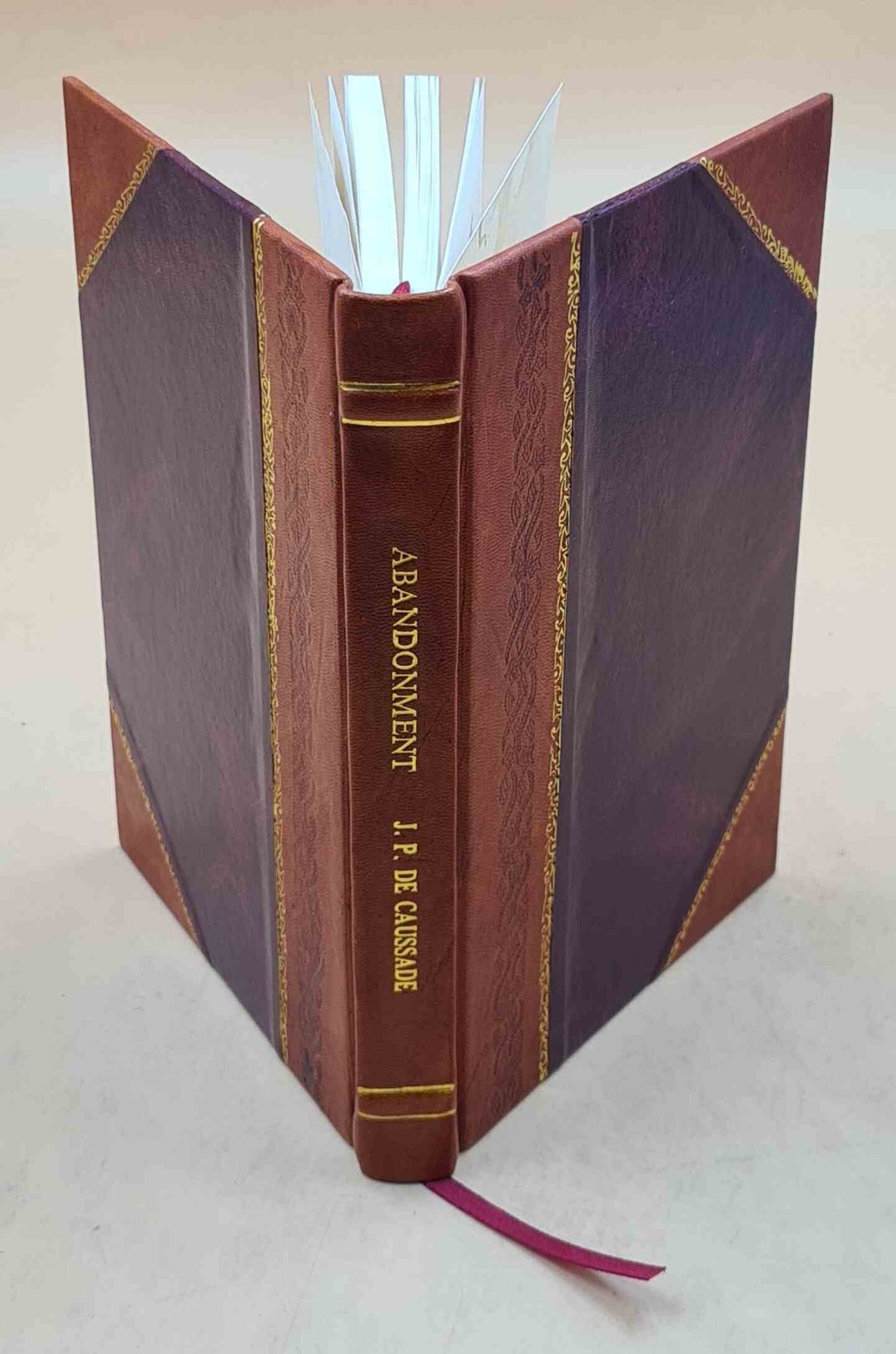 Abandonment; or, Absolute surrender to divine providence. Posthu [Leather Bound]