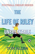 The Life of Riley - Unbreakable (Football Dream Series), Allen 9781805142461..