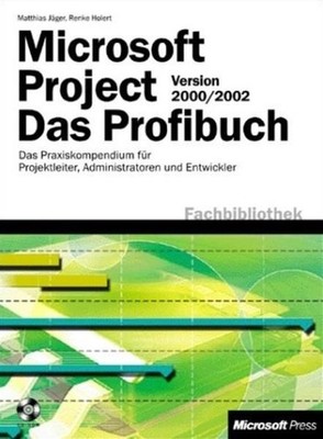 Microsoft Project Version 2000/2002, m. CD-ROM Jäger, Matthias, Renke Holert und