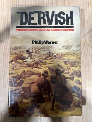 Dervish: The Rise And Fall Of An African Empire - Philip Warner 1st Edition Book