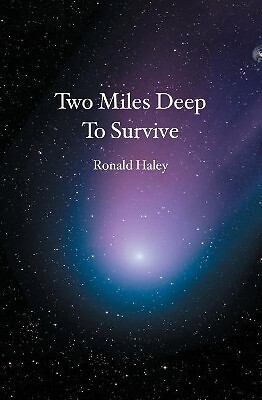 Two Miles Deep To Survive By Ronald Haley - New Copy - 9781419669897