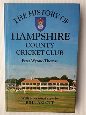 The History of Hampshire County Cricke..., Arlott, John
