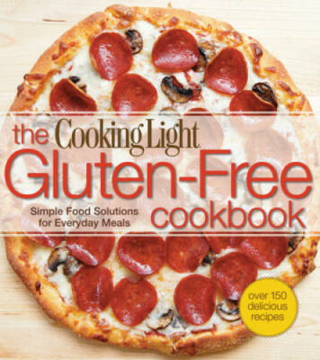 The Cooking Light  Gluten-Free Cookbook: Simple Food Solutions for E - VERY GOOD