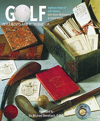 Golf Implements and Memorabilia: Eighteen Holes of Golf History 