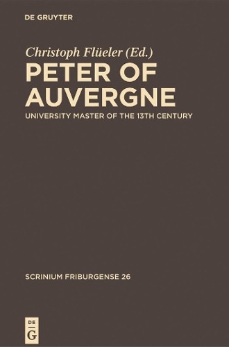 Christoph Flüeler Peter of Auvergne (Hardback) Scrinium Friburgense