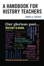 James A. Duthie A Handbook for History Teache...
