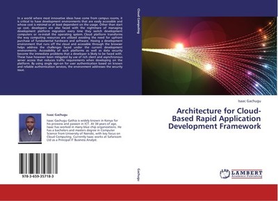 Architecture for Cloud-Based Rapid Application Development Framework Isaac Gachu