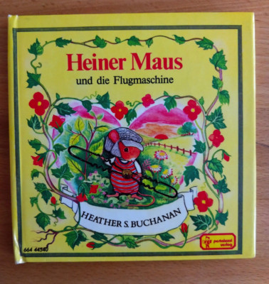 Heather S. Buchanan: Heiner Maus und die Flugmaschine