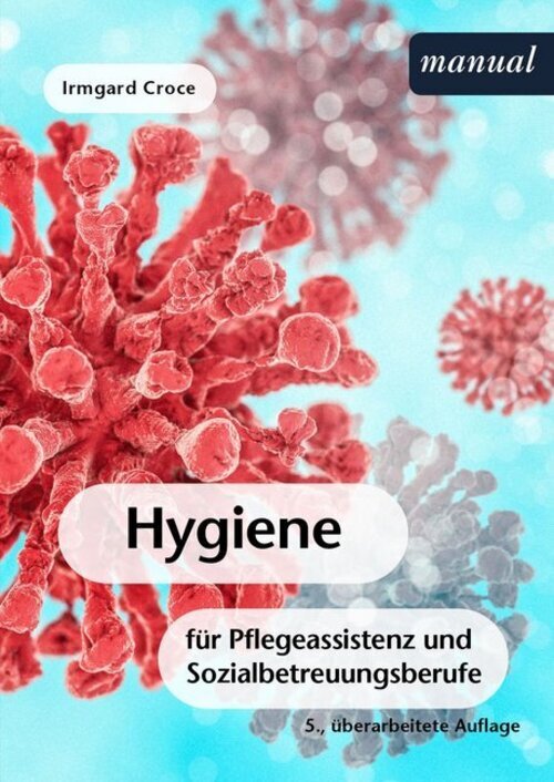 Thumbnail - Hygiene | Für Pflegeassistenz Und Sozialbetreuungsberufede | Irmgard